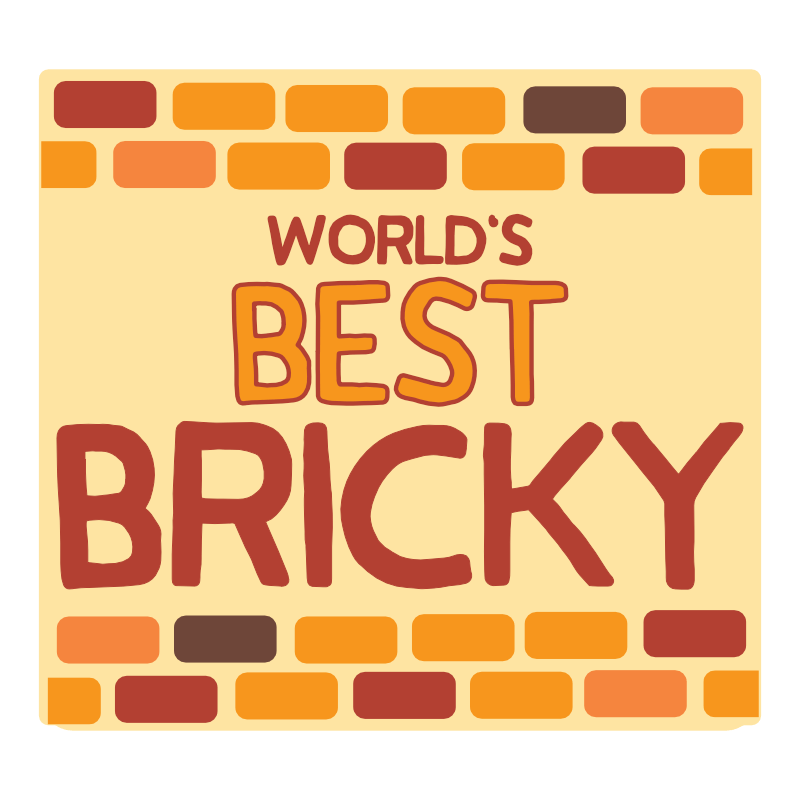 Best way to celebrate a bricky, Haluna Happy Names style? With bricks, of course! A hand-written all caps font proclaims World's Best Bricky against a mortar background of deep cream. Above and below are two rows of red, yellow and brown bricks. Spot on. 
